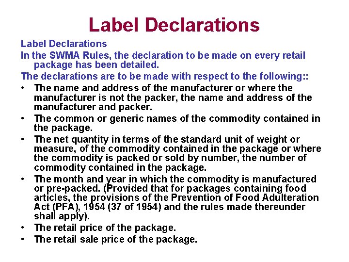 Label Declarations In the SWMA Rules, the declaration to be made on every retail