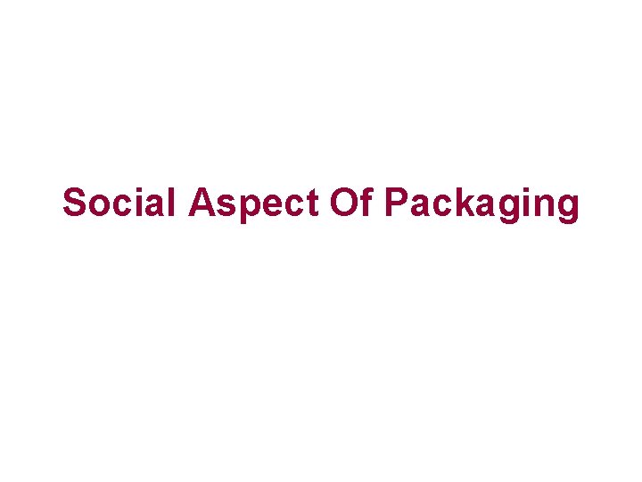 Social Aspect Of Packaging 