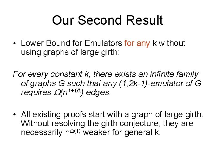 Our Second Result • Lower Bound for Emulators for any k without using graphs