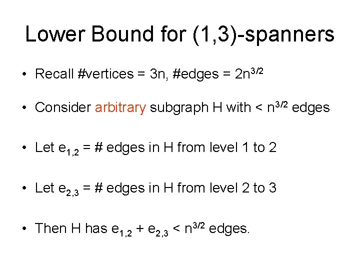 Lower Bound for (1, 3)-spanners • Recall #vertices = 3 n, #edges = 2