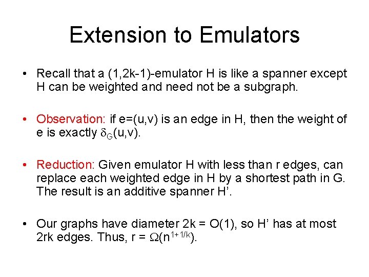 Extension to Emulators • Recall that a (1, 2 k-1)-emulator H is like a