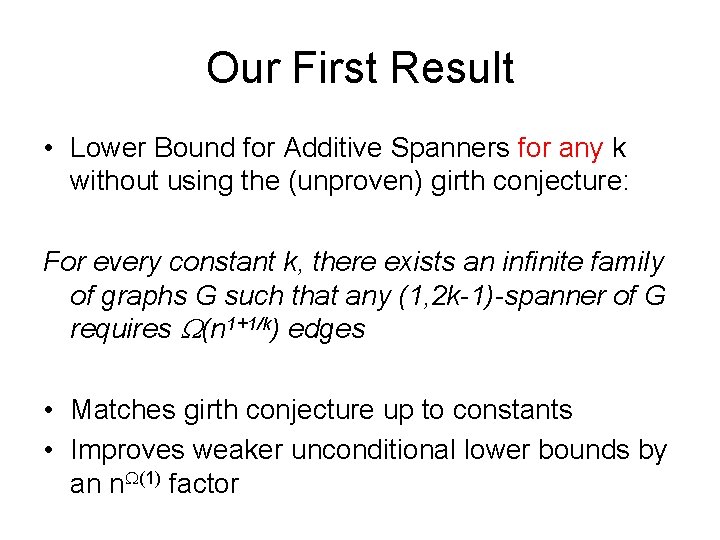 Our First Result • Lower Bound for Additive Spanners for any k without using