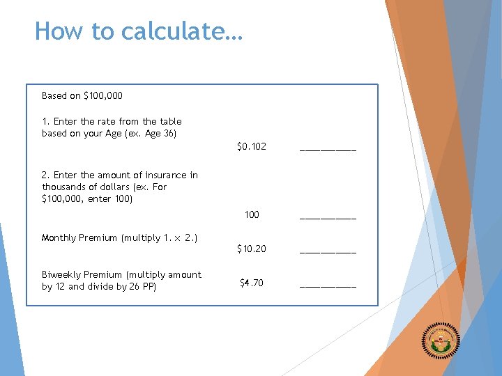 How to calculate… Based on $100, 000 1. Enter the rate from the table