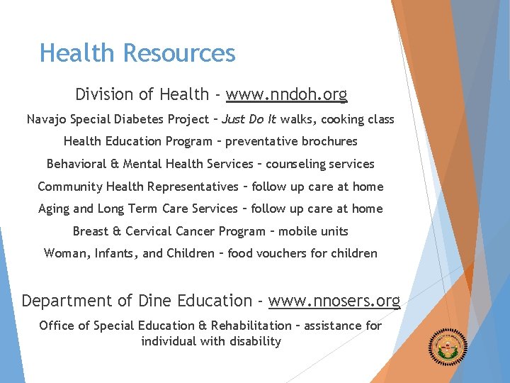 Health Resources Division of Health - www. nndoh. org Navajo Special Diabetes Project –