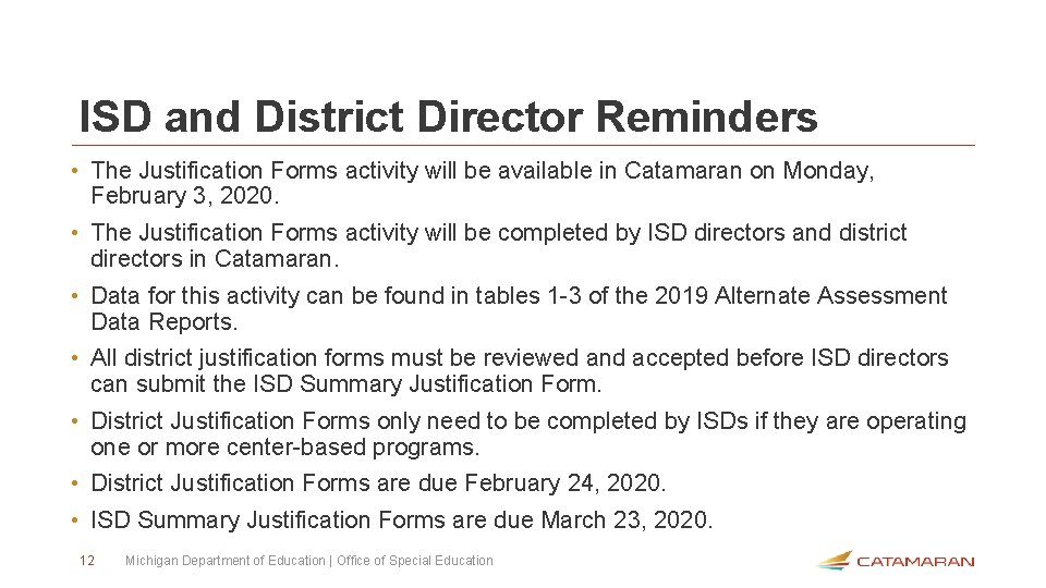 ISD and District Director Reminders • The Justification Forms activity will be available in