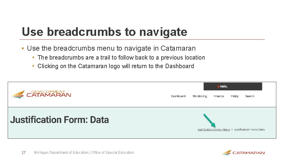 Use breadcrumbs to navigate • Use the breadcrumbs menu to navigate in Catamaran •
