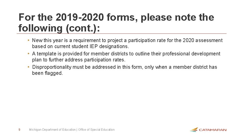 For the 2019 -2020 forms, please note the following (cont. ): • New this