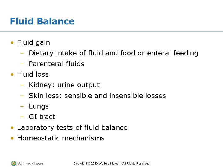 Fluid Balance • Fluid gain – Dietary intake of fluid and food or enteral
