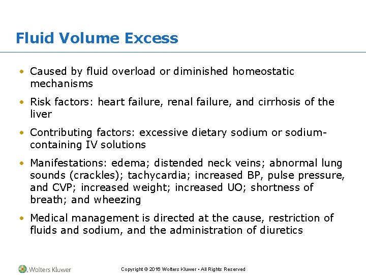 Fluid Volume Excess • Caused by fluid overload or diminished homeostatic mechanisms • Risk