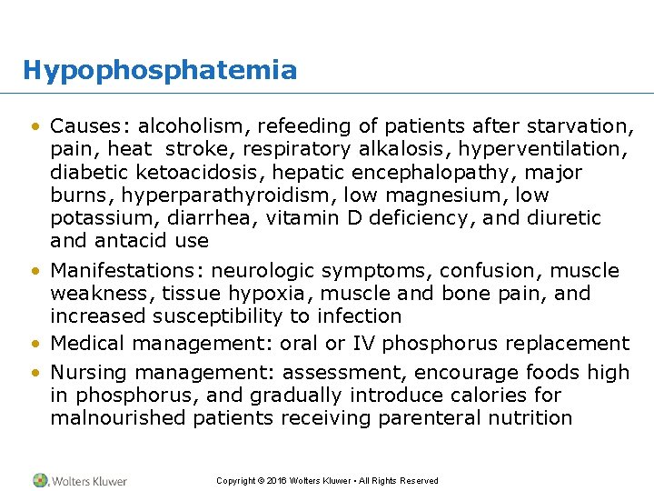 Hypophosphatemia • Causes: alcoholism, refeeding of patients after starvation, pain, heat stroke, respiratory alkalosis,