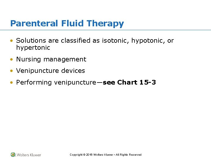 Parenteral Fluid Therapy • Solutions are classified as isotonic, hypotonic, or hypertonic • Nursing
