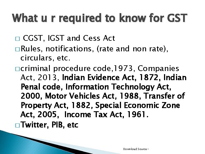 What u r required to know for GST CGST, IGST and Cess Act �