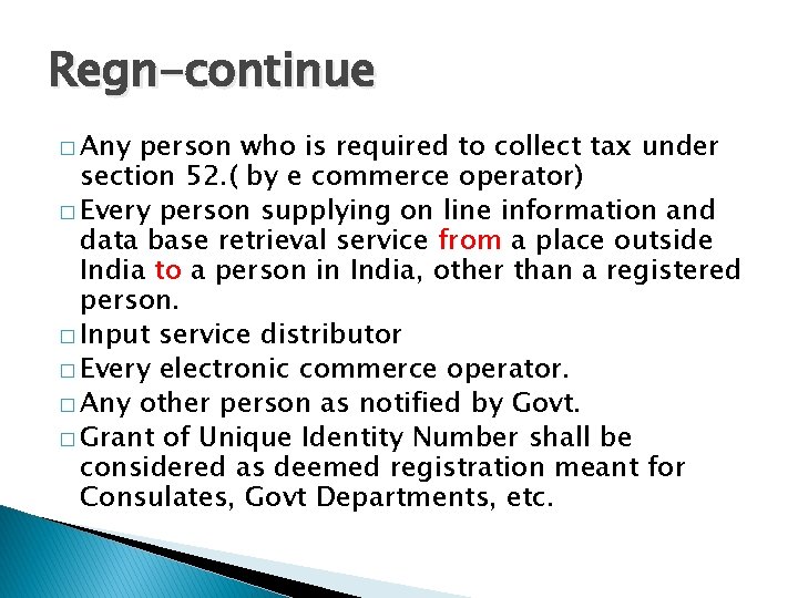 Regn-continue � Any person who is required to collect tax under section 52. (