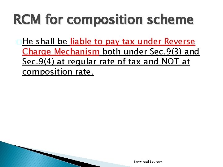 RCM for composition scheme � He shall be liable to pay tax under Reverse