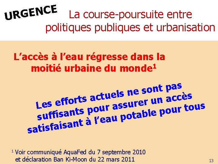 E C N E La course-poursuite entre URG politiques publiques et urbanisation L’accès à