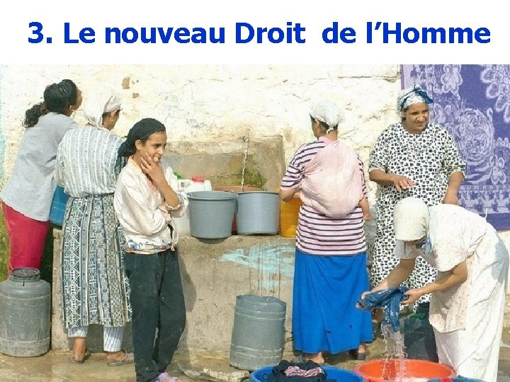 3. Le nouveau Droit de l’Homme 