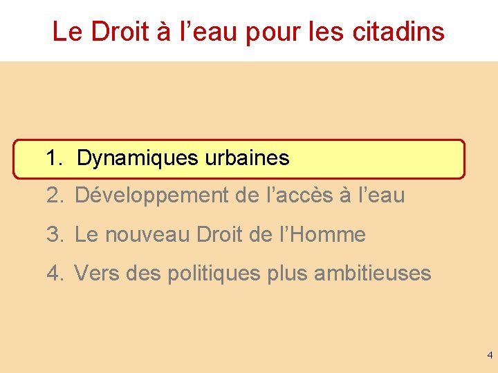 Le Droit à l’eau pour les citadins 1. Dynamiques urbaines 2. Développement de l’accès