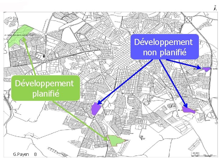 Développement non planifié Développement planifié G. Payen 8 