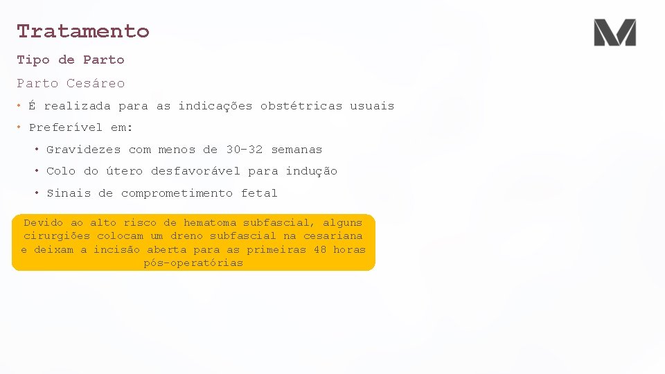 Tratamento Tipo de Parto Cesáreo • É realizada para as indicações obstétricas usuais •