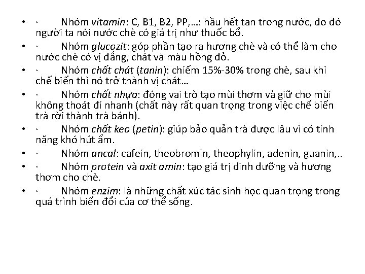  • · Nhóm vitamin: C, B 1, B 2, PP, …: hầu hết