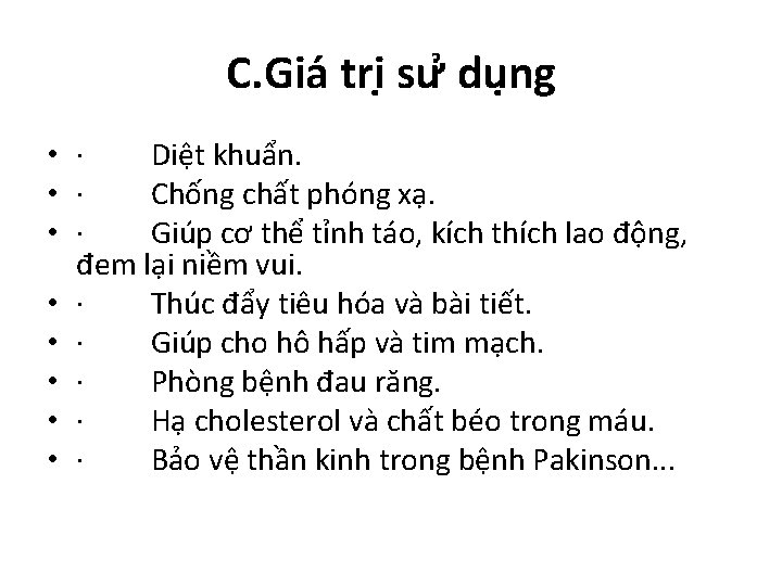 C. Gia tri sư du ng • · Diệt khuẩn. • · Chống chất