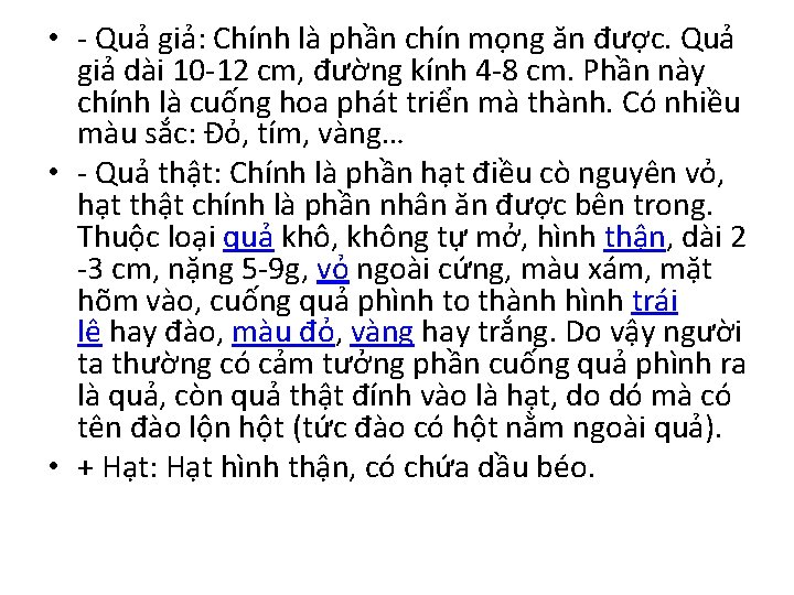  • - Quả giả: Chính là phần chín mọng ăn được. Quả giả