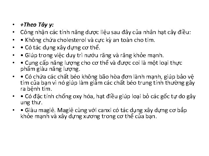 +Theo Tây y: Công nhận các tính năng dược liệu sau đây của nhân