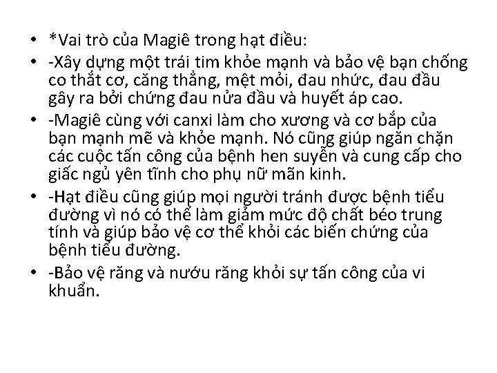  • *Vai trò của Magiê trong hạt điều: • -Xây dựng một trái