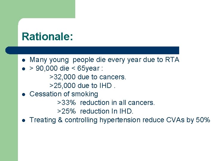 Rationale: l l Many young people die every year due to RTA > 90,