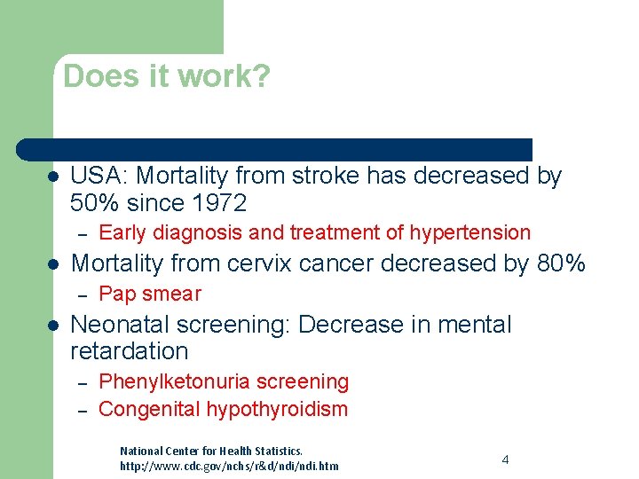 Does it work? l USA: Mortality from stroke has decreased by 50% since 1972