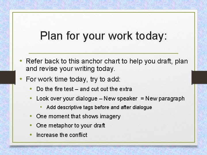 Plan for your work today: • Refer back to this anchor chart to help