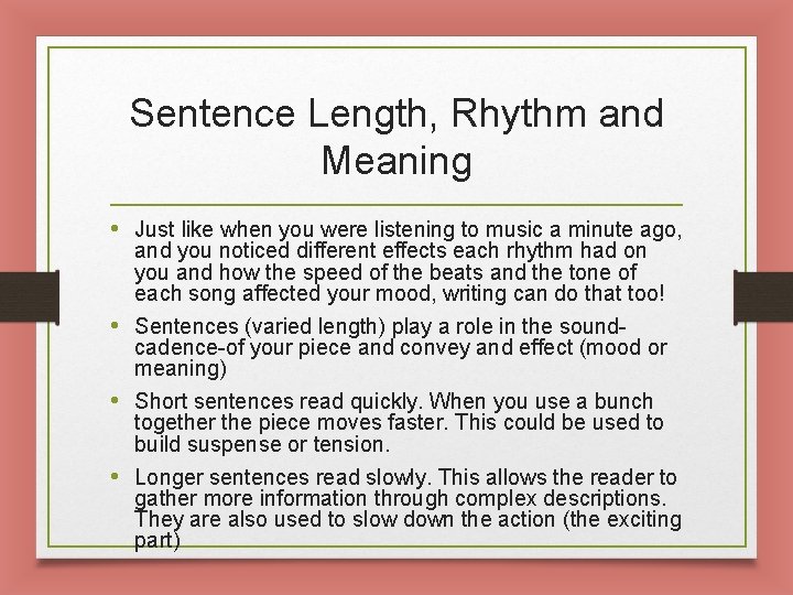 Sentence Length, Rhythm and Meaning • Just like when you were listening to music
