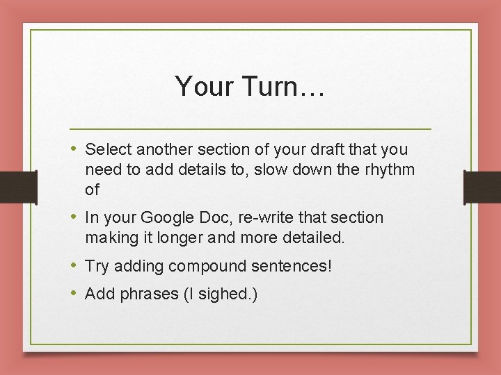 Your Turn… • Select another section of your draft that you need to add