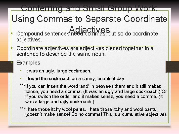 Conferring and Small Group Work: Using Commas to Separate Coordinate • Compound sentences. Adjectives