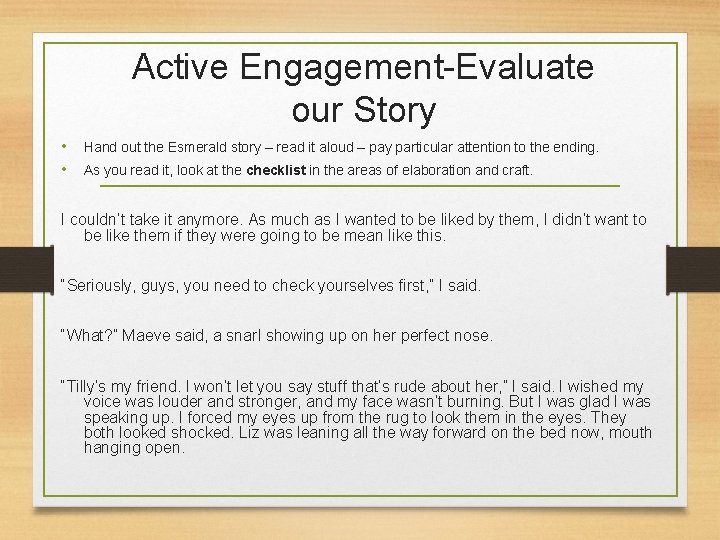 Active Engagement-Evaluate our Story • • Hand out the Esmerald story – read it