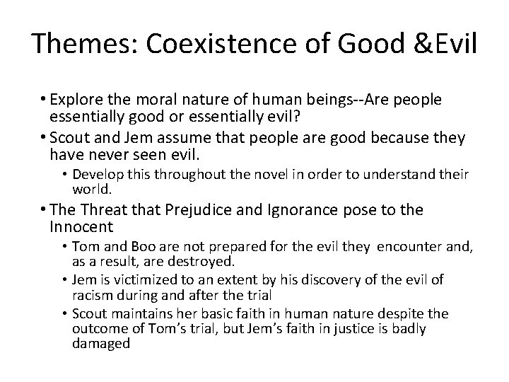 Themes: Coexistence of Good &Evil • Explore the moral nature of human beings--Are people