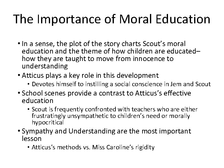 The Importance of Moral Education • In a sense, the plot of the story