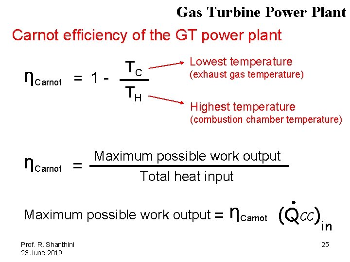 Gas Turbine Power Plant Carnot efficiency of the GT power plant ηCarnot = 1