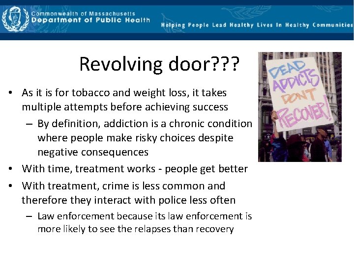 Revolving door? ? ? • As it is for tobacco and weight loss, it