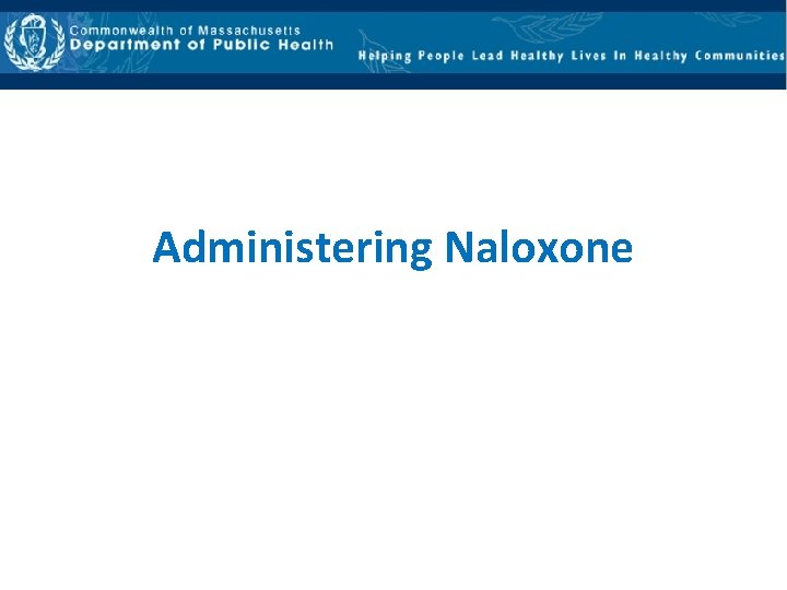 Administering Naloxone 