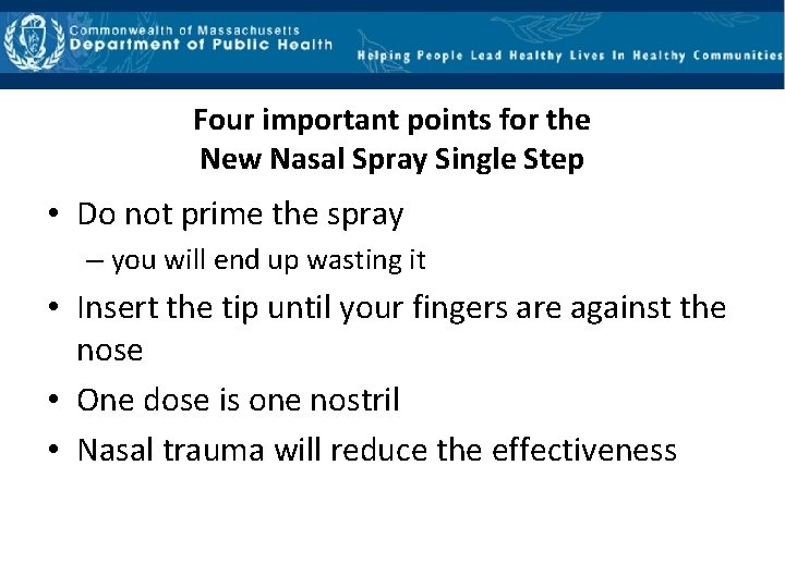 Four important points for the New Nasal Spray Single Step • Do not prime