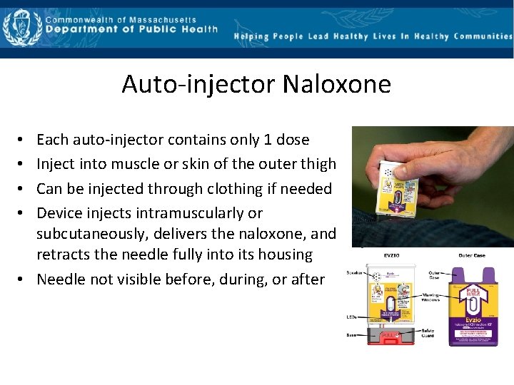 Auto‐injector Naloxone Each auto‐injector contains only 1 dose Inject into muscle or skin of