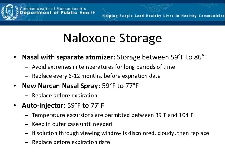 Naloxone Storage • Nasal with separate atomizer: Storage between 59°F to 86°F – Avoid
