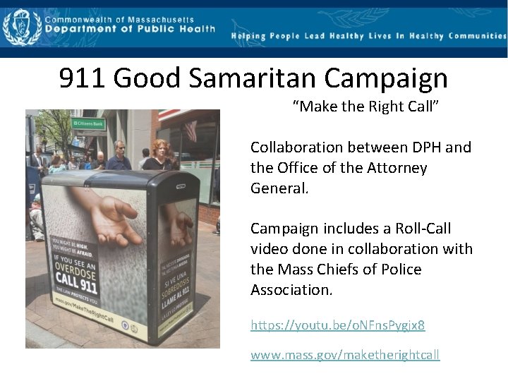 911 Good Samaritan Campaign “Make the Right Call” Collaboration between DPH and the Office