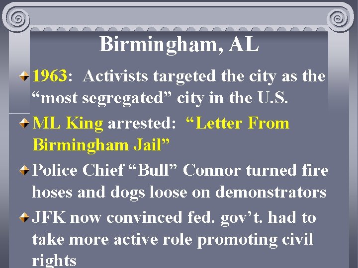 Birmingham, AL 1963: Activists targeted the city as the “most segregated” city in the