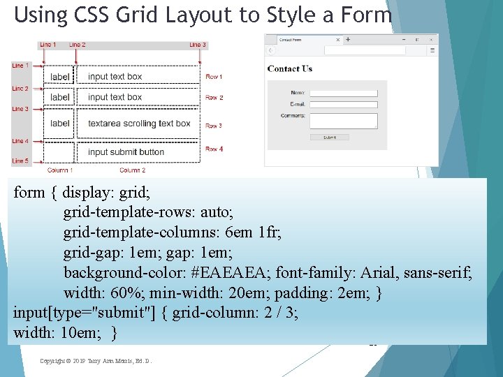 Using CSS Grid Layout to Style a Form form { display: grid; grid-template-rows: auto;