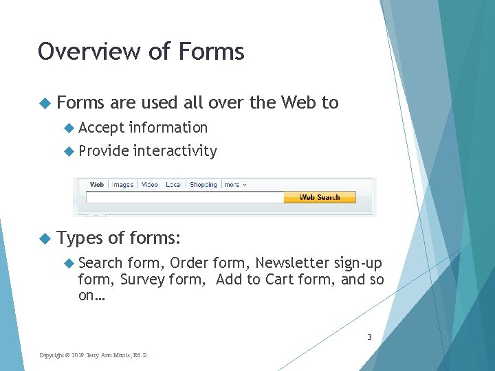 Overview of Forms are used all over the Web to Accept Provide Types information