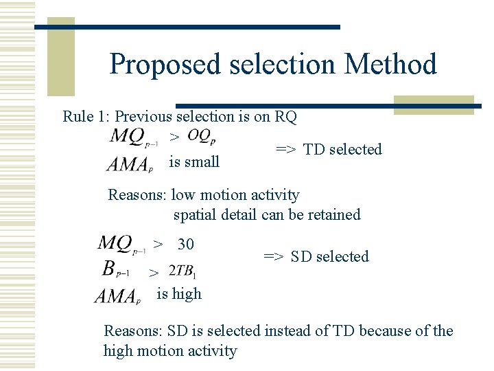 Proposed selection Method Rule 1: Previous selection is on RQ > => TD selected