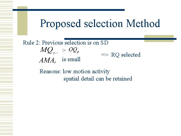 Proposed selection Method Rule 2: Previous selection is on SD > => RQ selected