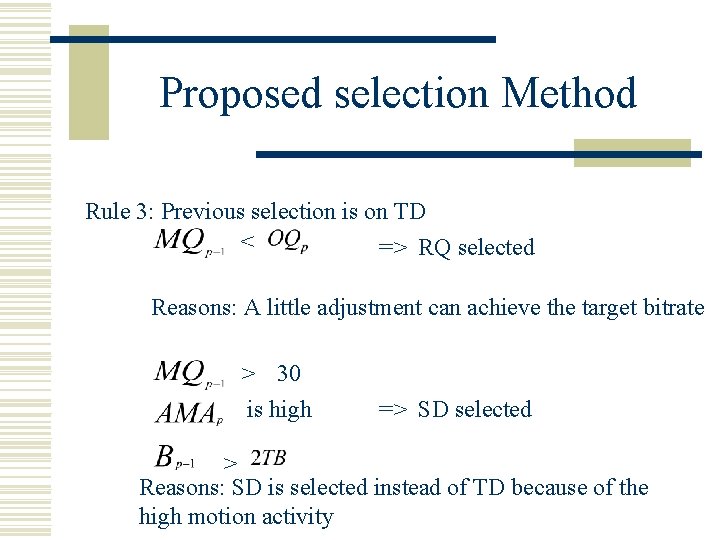 Proposed selection Method Rule 3: Previous selection is on TD < => RQ selected